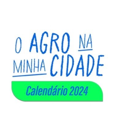 Calendário 2024:  “O agro na minha cidade”