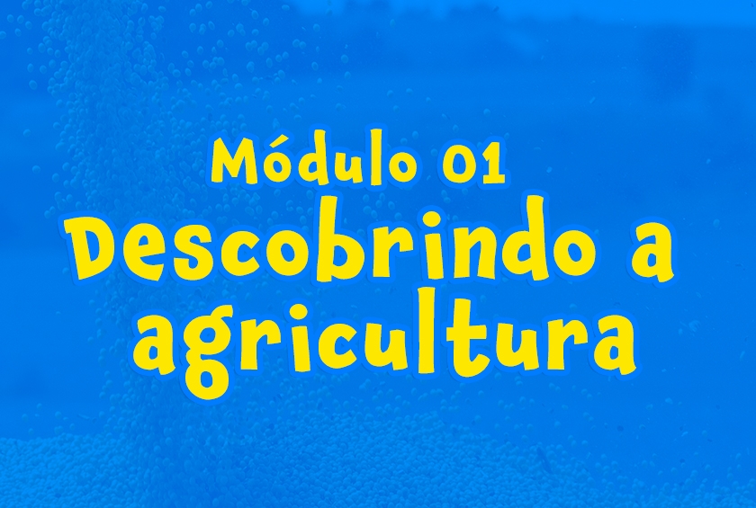 Módulo 01 - Descobrindo a agricultura 