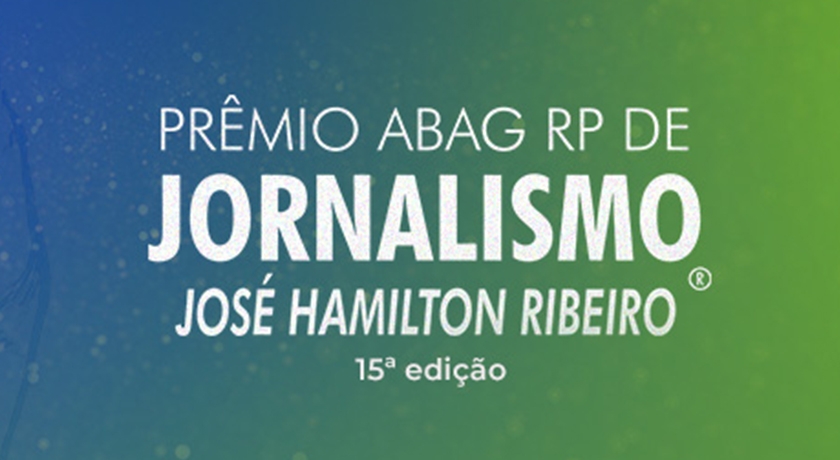 ABAG/RP divulga a lista dos finalistas do Prêmio ABAG/RP de Jornalismo “José Hamilton Ribeiro” - 2022